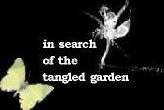 In search of the tangled garden